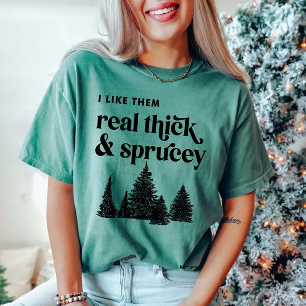 Real Thick & Sprucey Green Graphic Tee