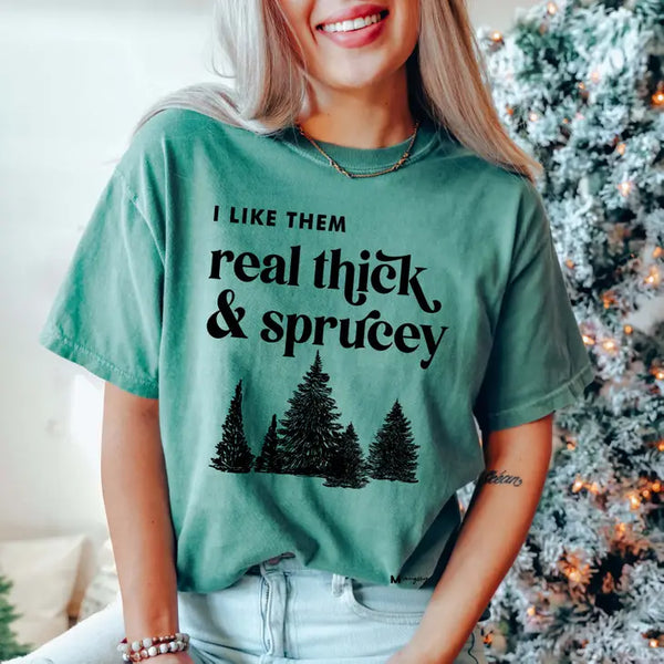 Real Thick & Sprucey Green Graphic Tee