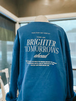 Brighter tomorrows ahead crewneck