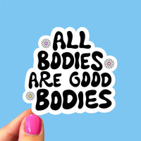 All Bodies Are Good Bodies Body Positivity Sticker