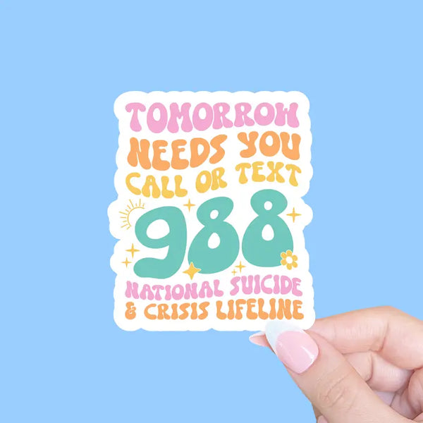 Tomorrow Needs You Mental Health Sticker
