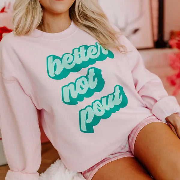Better Not Pout Pink Christmas Crewneck Sweatshirt