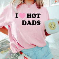 I love hot dads graphic tee